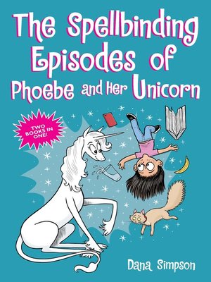 cover image of The Spellbinding Episodes of Phoebe and Her Unicorn